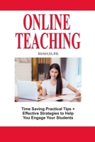 Online Teaching: Time Saving Practical Tips and Effective Strategies to Engage Your Students B08HTG6L93 Book Cover