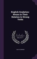 English Gradation-Nouns: In Their Relation To Strong Verbs 101898903X Book Cover