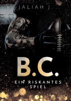 B.C.: Ein riskantes Spiel (German Edition) 375190526X Book Cover