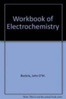 A Workbook of Electrochemistry 1461345642 Book Cover