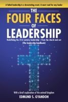 The Four Faces of Leadership: Redefining the Twenty-First Century Leadership from the Church and Out (The Leadership Handbook) With a brief exploration of the animal kingdom 1098028112 Book Cover