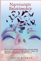 Narcissistic Relationship: How to React to Gaslighting and Other Narcissistic Abuse Techniques. Learn How to Fight Emotional Abuse and Find Signs of the Narcissistic Disorder Syndrome. 1801769559 Book Cover