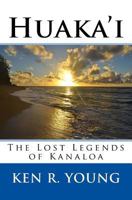 Huaka'i: The Lost Legends of Kanaloa 1535184264 Book Cover