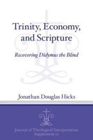 Trinity, Economy, and Scripture: Recovering Didymus the Blind 1575064111 Book Cover
