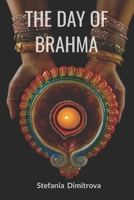 The Day of Brahma:: The Myths of India - Epics of Human Destiny B0GM6FPMTV Book Cover