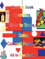 Learning How to Trace, Color, Cut and Paste: All in One Book 1665520698 Book Cover