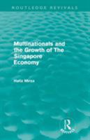 Multinationals and the Growth of the Singapore Economy 0415612233 Book Cover