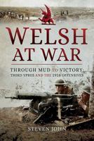 The Welsh at War: Through Mud to Victory: Third Ypres and the 1918 Offensives 1526700352 Book Cover