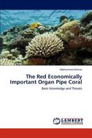 The Red Economically Important Organ Pipe Coral: Basic Knowledge and Threats 3659240559 Book Cover