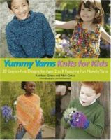 Yummy Yarns Knits for Kids: 20 Easy-to-knit Designs for Ages 2 to 8 Featuring Fun Novelty Yarns 0823059863 Book Cover
