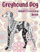 Greyhound Dog - Adult Coloring Book B086C5KQN8 Book Cover
