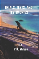 Trials, Tests, and Testimonies B0BV1KRN4W Book Cover