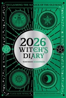 2026 Witch's Diary: Northern Hemisphere: Reclaiming the magick of the old ways (Planners) 1922786403 Book Cover