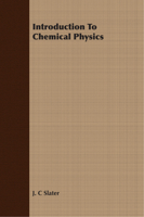 Introduction to Chemical Physics 1406717592 Book Cover