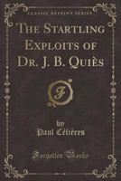 The Startling Exploits of Dr. J.B. Quis 1331319242 Book Cover