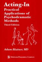 Acting-In: Practical Applications of Psychodramatic Methods 0826114016 Book Cover