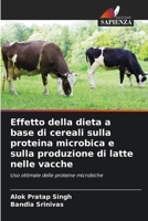 Effetto della dieta a base di cereali sulla proteina microbica e sulla produzione di latte nelle vacche: Uso ottimale delle proteine microbiche 6206104141 Book Cover