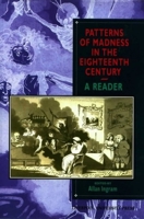 Patterns of Madness in the Eighteenth Century: A Reader 0853239827 Book Cover