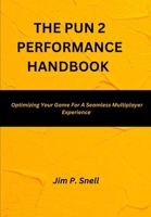 The pun 2 performance handbook: Optimizing your game for a Seamless Multiplayer Experience B0DV97J4SB Book Cover