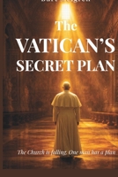 The Vatican's Secret Plan: 16 Days to Change the World - A Gripping, Thought-Provoking Christian Suspense Novel B0D8KSWTKJ Book Cover