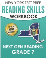 NEW YORK TEST PREP Reading Skills Workbook Next Gen Reading Grade 7: Preparation for the New York State ELA Tests B08NVL65F5 Book Cover