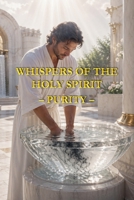 Whispers of the Holy Spirit - Purity B0FS6L7DKK Book Cover