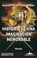 Historia de una Imaginaci?n Memorable 1958001171 Book Cover