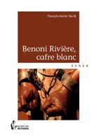 Benoni Rivière, cafre blanc (French Edition) 2342056605 Book Cover