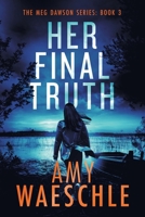 Her Final Truth: A thrilling whodunnit murder mystery B0BLR6TSFF Book Cover