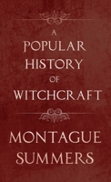 A Popular History of Witchcraft 0883560011 Book Cover