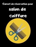 Carnet de r�servation pour salon de coiffure: Carnet de rdv coiffeur - Environ 2 ans de suivi - Agenda hebdo du lundi au dimanche de 8h � 20h 1655265008 Book Cover