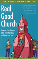 Real Good Church: How Our Church Came Back from the Dead, and Yours Can, Too 0829820027 Book Cover