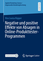 Negative und positive Effekte von Absagen in Online-Produkttester-Programmen (Applied Marketing Science / Angewandte Marketingforschung) (German Edition) 3658453826 Book Cover
