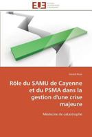 Rôle Du Samu de Cayenne Et Du Psma Dans La Gestion d'Une Crise Majeure 384179243X Book Cover