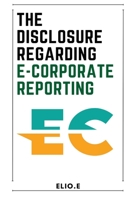 The disclosure Regarding E-Corporate Reporting 600190877X Book Cover