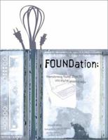 Foundation: Transforming Found Objects into Digital Assemblage 0823012956 Book Cover