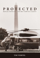 Protected: Reflections of a Secret Service Agent 1632965968 Book Cover