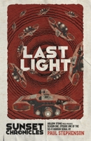 Last Light: Season One, Episode One of the sci-fi horror serial, The Sunset Chronicles 1915093120 Book Cover
