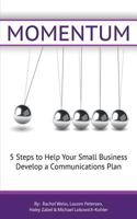 Momentum: 5 steps to help your small business establish a communications plan. 1539934616 Book Cover