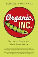 Organic, Inc.: Natural Foods and How They Grew 0151011303 Book Cover