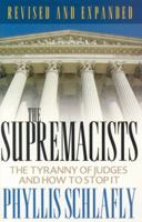 The Supremacists: The Tyranny of Judges And How to Stop It 1890626651 Book Cover