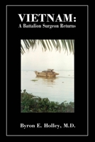 Vietnam: A Battalion Surgeon Returns 0595205550 Book Cover