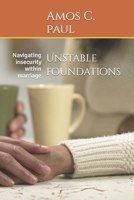 Unstable foundations: Navigating insecurity within marriage B0C47WPT9F Book Cover