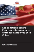 Les sanctions contre l'Iran dans les relations entre les États-Unis et la Chine (French Edition) 6207956354 Book Cover