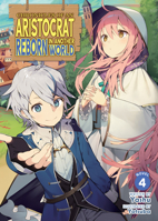 Chronicles of an Aristocrat Reborn in Another World (Light Novel) Vol. 4 B0GXV1HXHB Book Cover
