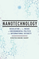Nanotechnology: Regulation at the Nexus of Environmental Politics and International Security 0804798516 Book Cover