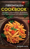 Fibromyalgia Cookbook: MEGA BUNDLE - 5 Manuscripts in 1 - 200+ Recipes designed for a delicious and tasty Fibromyalgia diet 1664014217 Book Cover