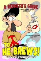 A Redneck's Guide: He Brews! 1507820984 Book Cover