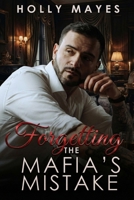 Forgetting the Mafia's Mistake: A Dark Mafia Romance (The Thorne Family) B0GQCDBCSV Book Cover