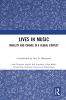 Lives in Music: Mobility and Change in a Global Context 1032238070 Book Cover